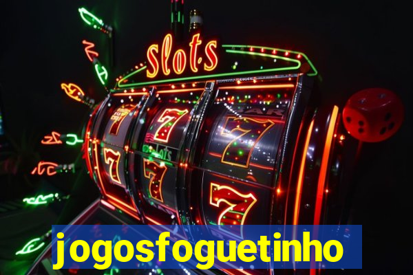 jogosfoguetinho