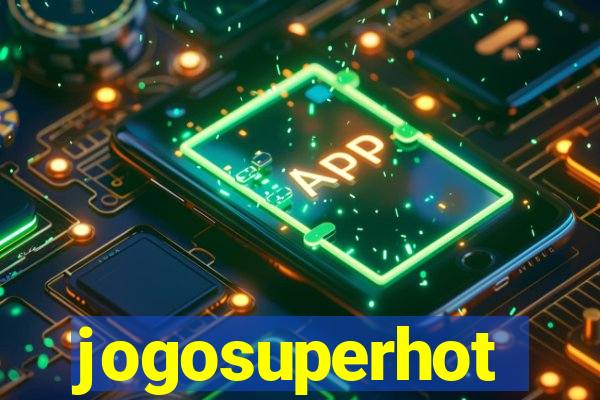 jogosuperhot