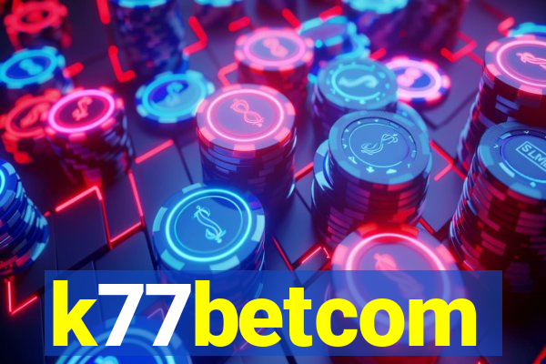 k77betcom