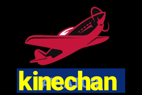 kinechan