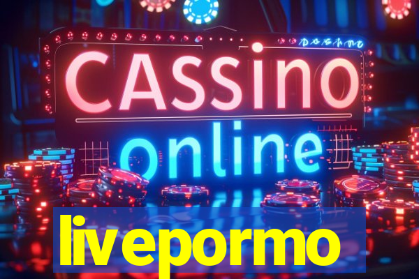 livepormo