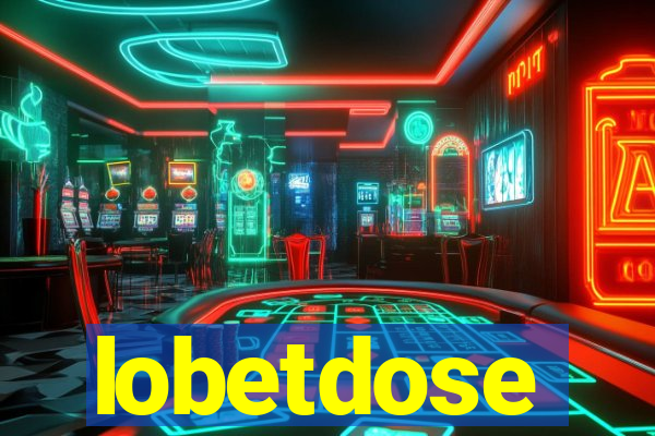 lobetdose