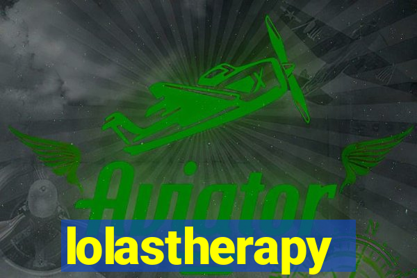 lolastherapy