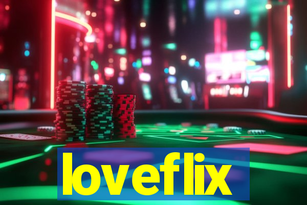 loveflix