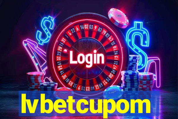 lvbetcupom