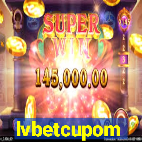 lvbetcupom