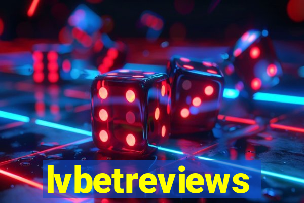 lvbetreviews