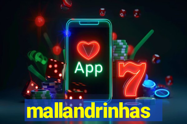 mallandrinhas