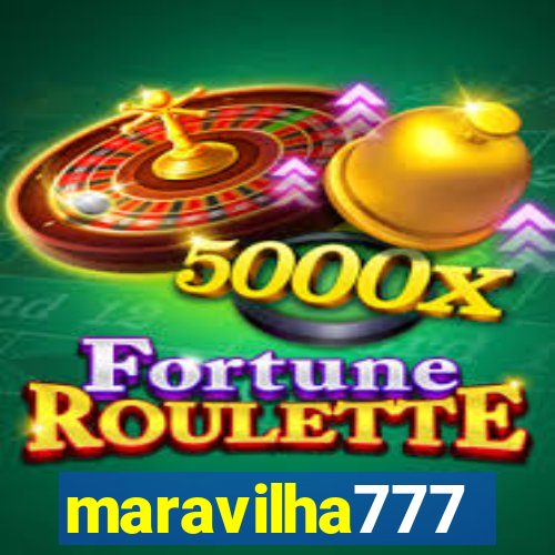 maravilha777