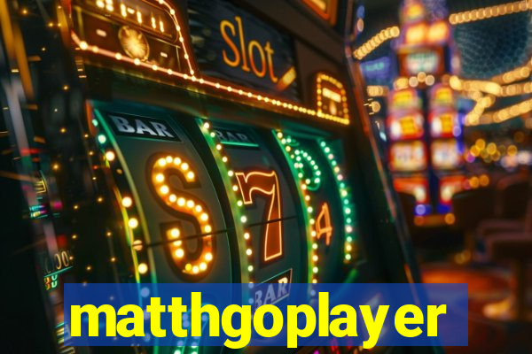 matthgoplayer