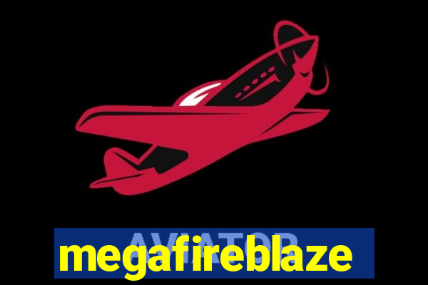 megafireblaze