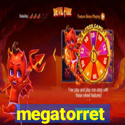 megatorret