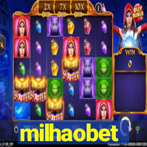 milhaobet