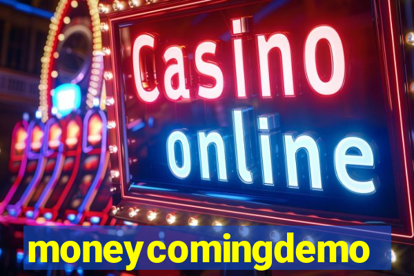 moneycomingdemo