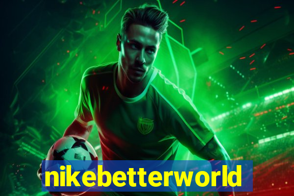 nikebetterworld