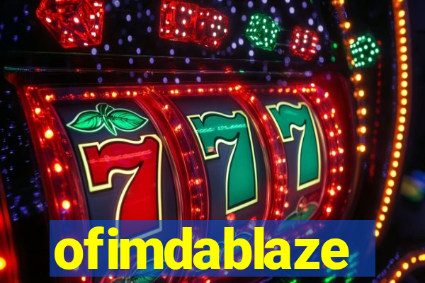 ofimdablaze