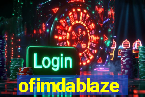 ofimdablaze