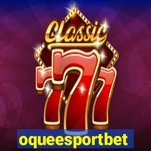 oqueesportbet