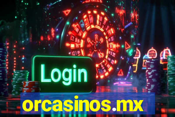 orcasinos.mx