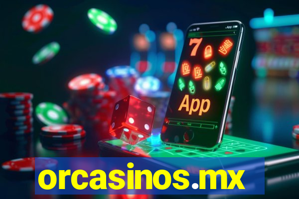 orcasinos.mx