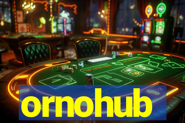 ornohub