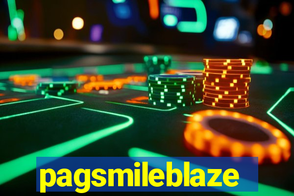 pagsmileblaze