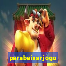 parabaixarjogo