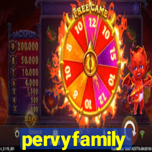 pervyfamily