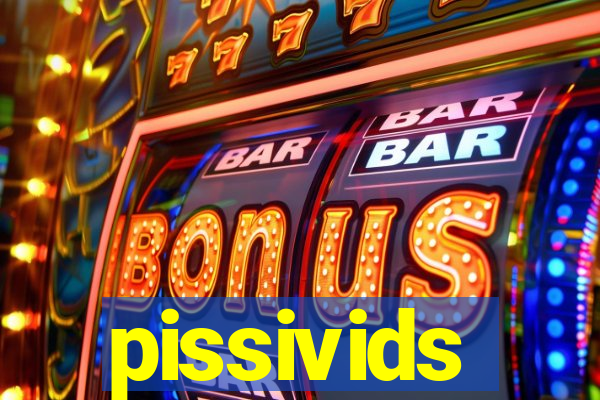 pissivids