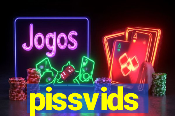 pissvids