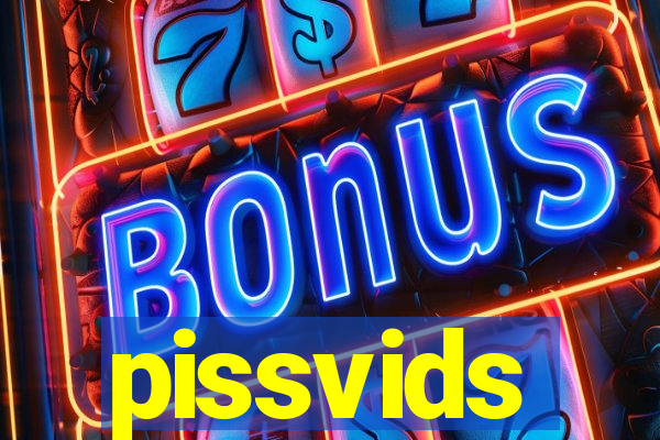 pissvids