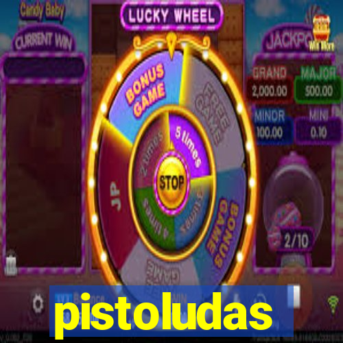 pistoludas