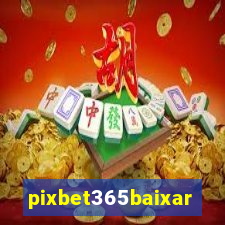 pixbet365baixar