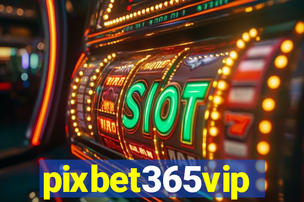 pixbet365vip