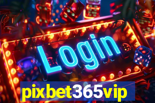 pixbet365vip