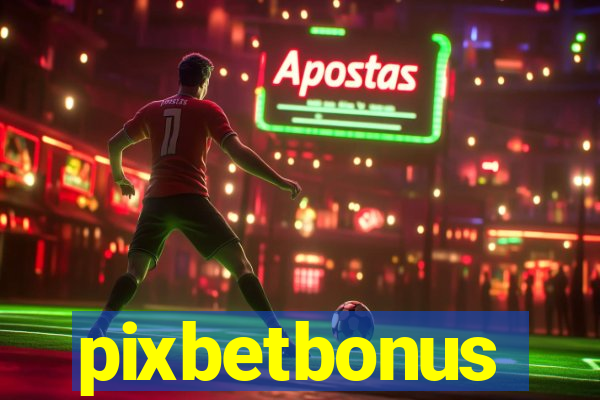 pixbetbonus