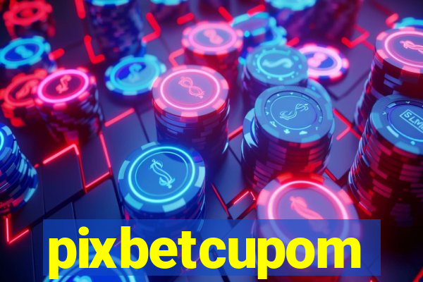 pixbetcupom