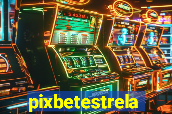 pixbetestrela