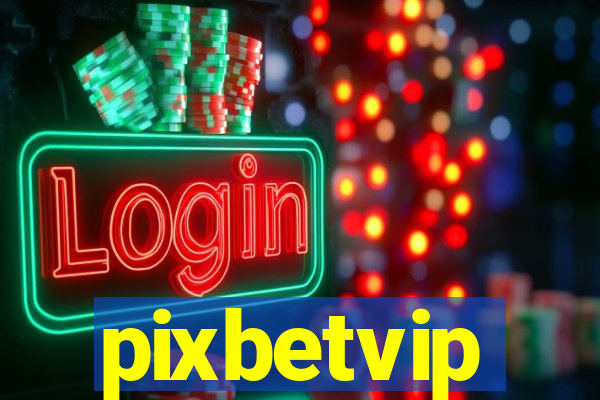 pixbetvip