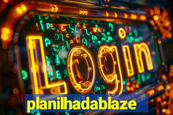 planilhadablaze