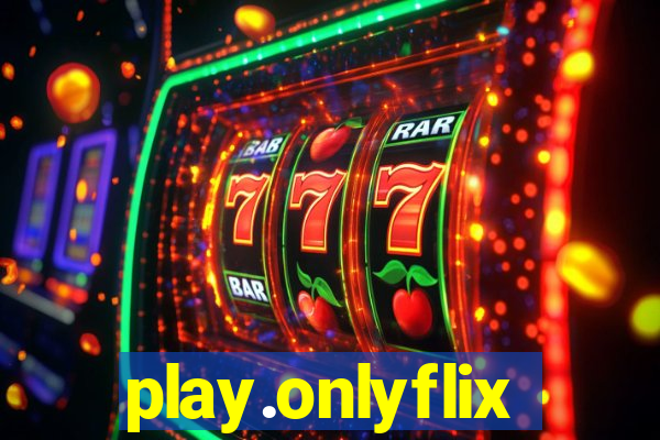 play.onlyflix