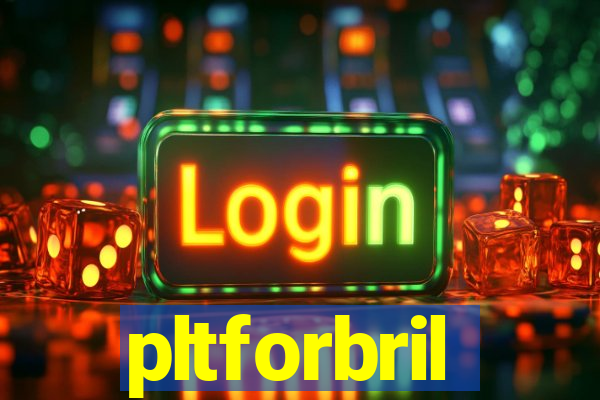 pltforbril