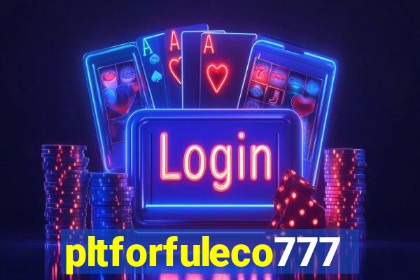 pltforfuleco777