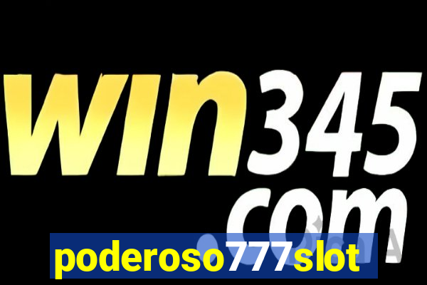 poderoso777slot