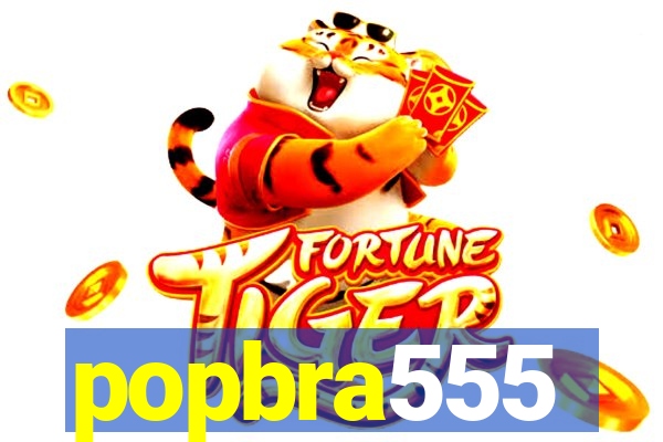 popbra555