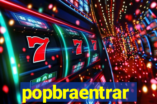 popbraentrar