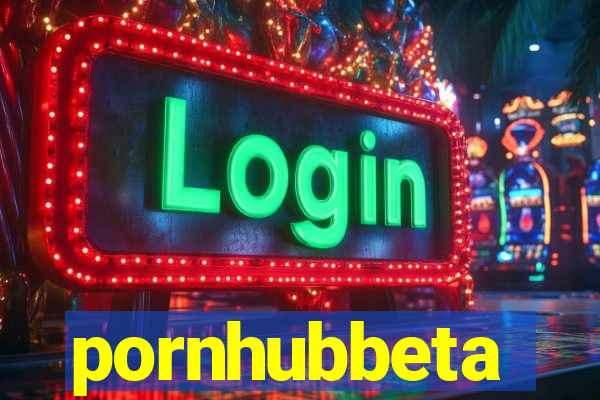 pornhubbeta