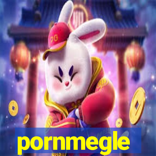 pornmegle