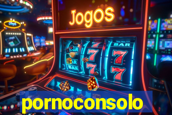 pornoconsolo