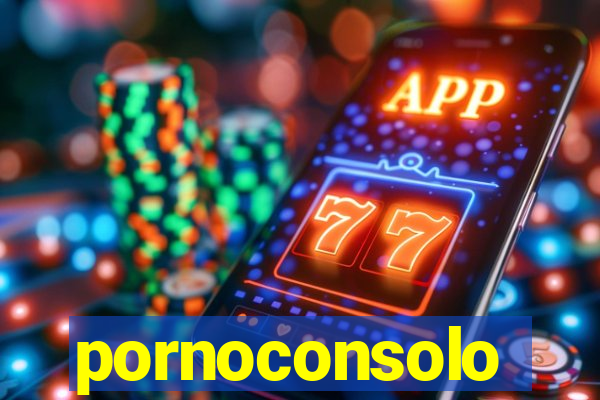 pornoconsolo